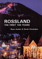 Rossland, The First 100 Years